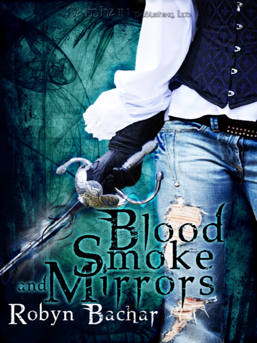 Title details for Blood, Smoke and Mirrors by Robyn Bachar - Available